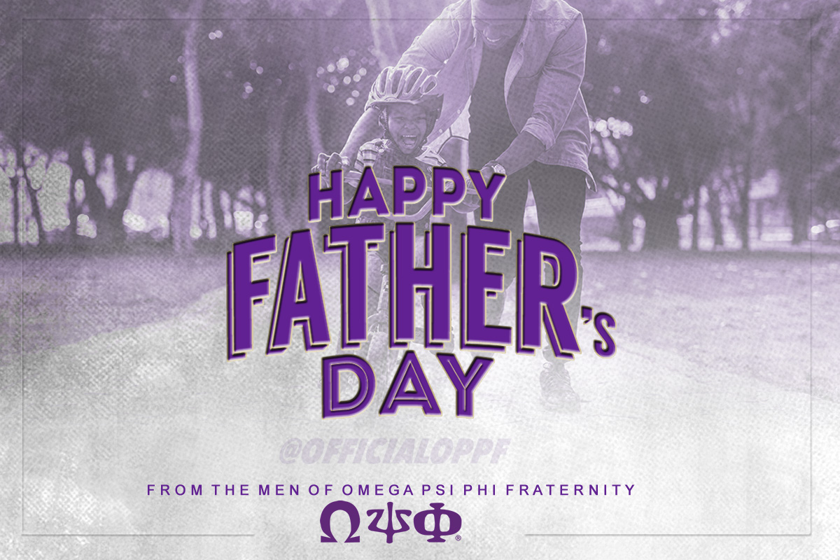 Happy Father s Day Omega Psi Phi Fraternity Inc